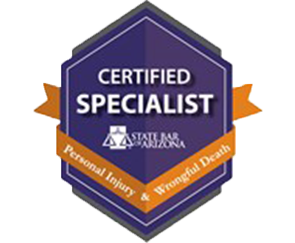 Certified Specialist In Personal Injury & Wrongful Dealth - State Bar of Arizona